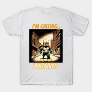 Im Calling Bullshit, Superhero Bulldog On Patrol T-Shirt